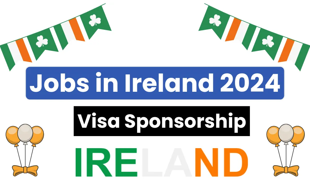 Jobs in Ireland with Visa Sponsorship 2024